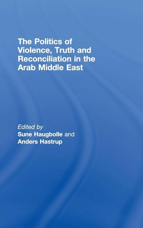 Routledge - The Politics of Violence, Truth and Reconciliation