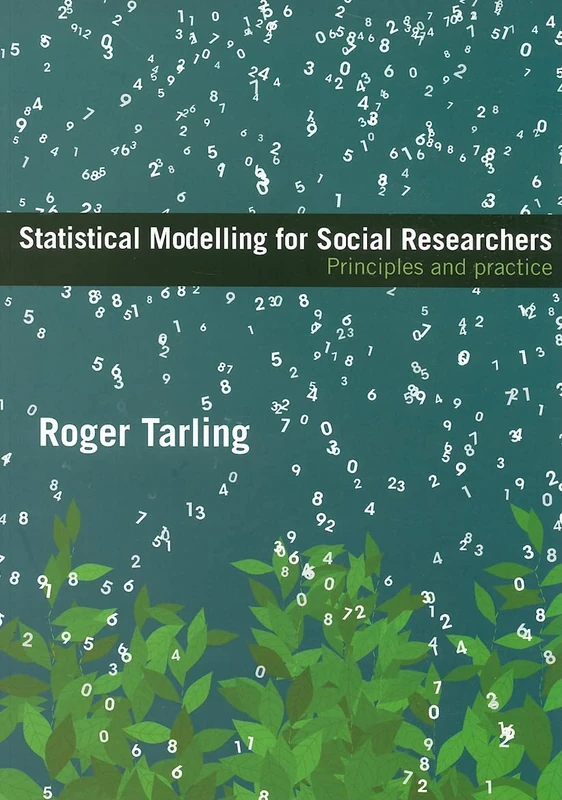 Statistical Modelling for Social Researchers: Principles and Practice (Social Research Today)