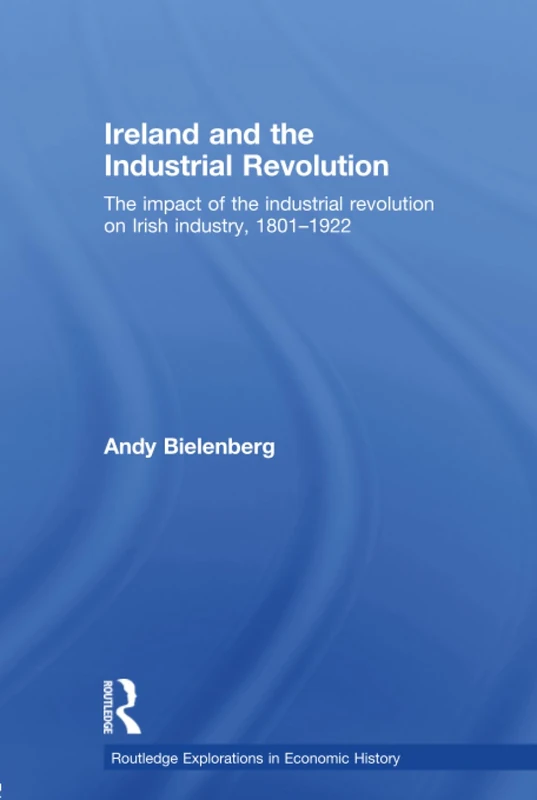 Routledge Ireland and the Industrial Revolution 1801-1922