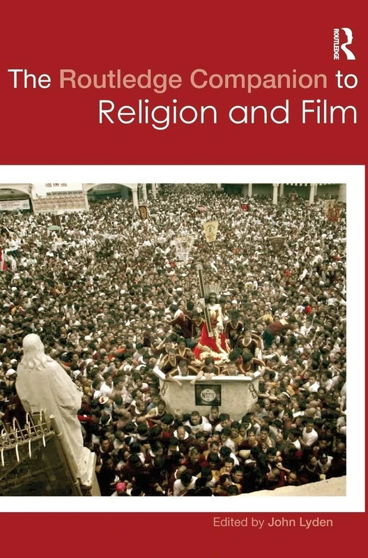 The Routledge Companion to Religion and Film (Routledge Religion Companions)