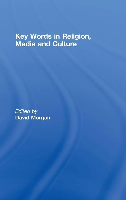 Routledge Key Words in Religion, Media and Culture Book
