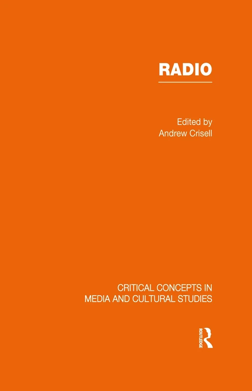 Radio: Critical Concepts in Media and Cultural Studies