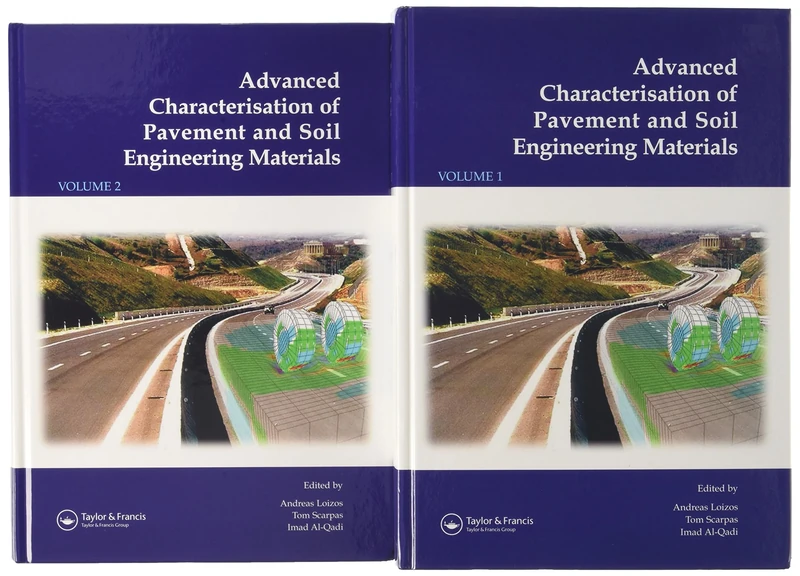 Advanced Characterisation of Pavement and Soil Engineering Materials, 2 Volume Set: Proceedings of the International Conference on Advanced ... Engineering, 20-22 June 2007, Athens, Greece