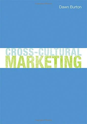 Cross-Cultural Marketing: Theory, practice and relevance