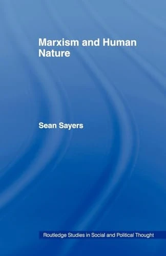 Marxism and Human Nature (Routledge Studies in Social and Political Thought)
