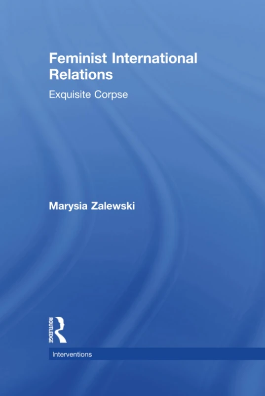 Feminist International Relations: 'Exquisite Corpse' (Interventions)