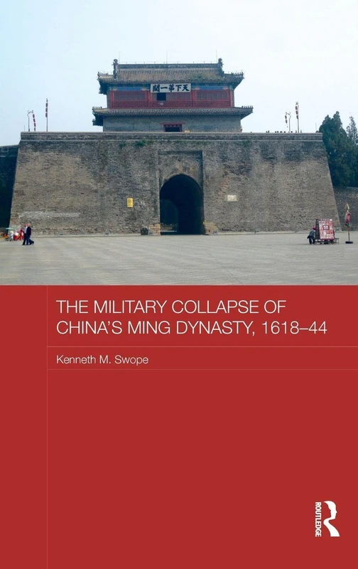 Routledge - The Military Collapse of China's Ming Dynasty