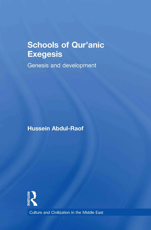 Routledge Schools of Qur'anic Exegesis: Genesis and Development