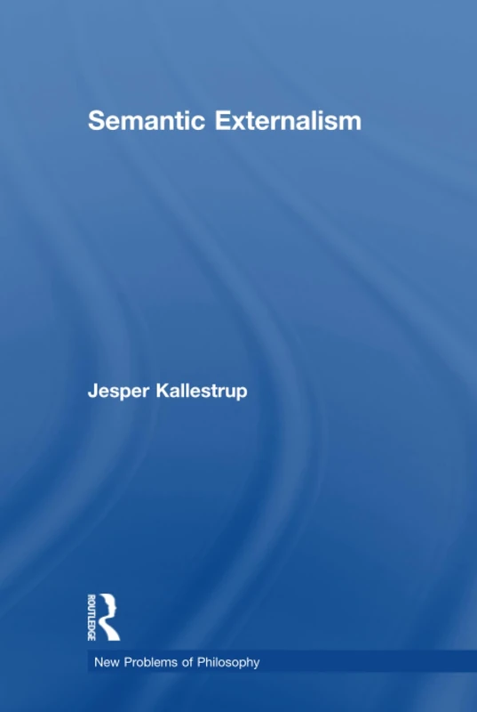 Semantic Externalism (New Problems of Philosophy)