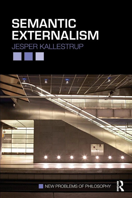 Semantic Externalism (New Problems of Philosophy)
