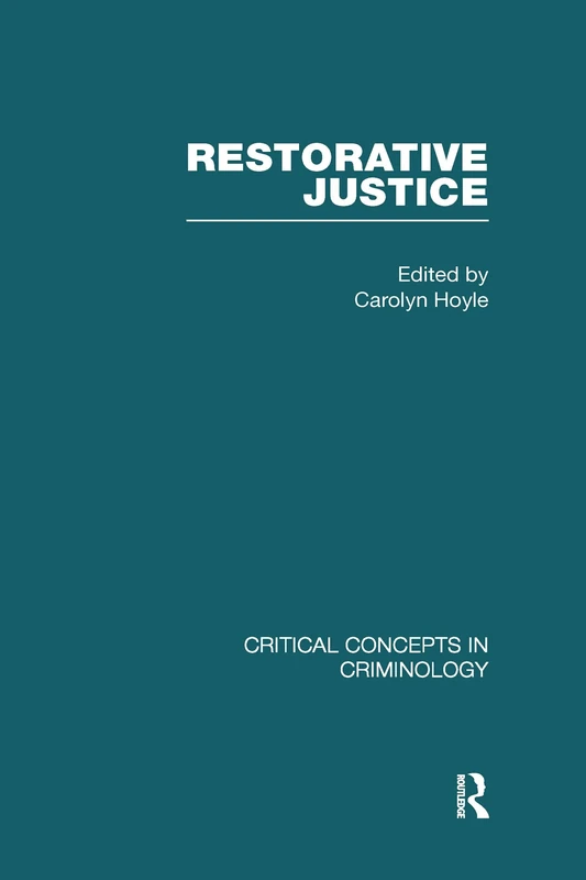 Restorative Justice (Critical Concepts in Criminology)