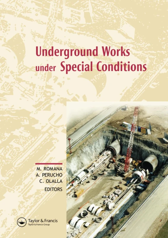 Underground Works under Special Conditions: Proceedings of the ISRM Workshop W1, Madrid, Spain, 6-7 July 2007 (Balkema--Proceedings and Monographs in Engineering, Water an)