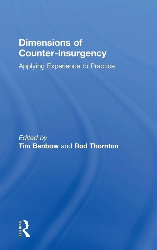 Dimensions of Counter-insurgency: Applying Experience to Practice