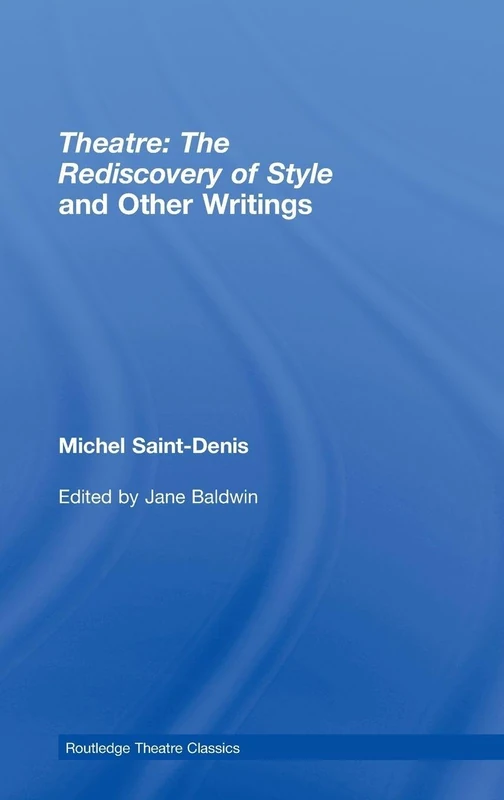 Theatre: The Rediscovery of Style and Other Writings