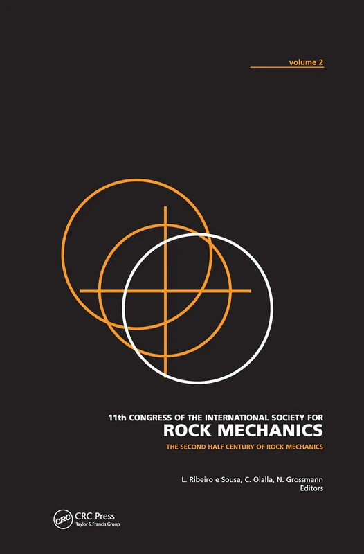The Second Half Century of Rock Mechanics, Volume 2: Proceedings of the 11th Congress of the International Society for Rock Mechanics (Balkema - Proceedings and Monographs in Engineering, Water a)