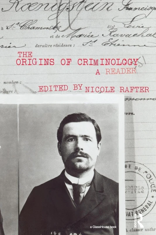 The Origins of Criminology: A Reader