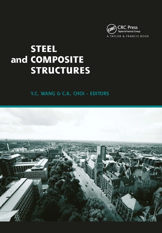 Steel and Composite Structures: Proceedings of the Third International Conference on Steel and Composite Structures (ICSCS07), Manchester, UK, 30 July-1 August 2007