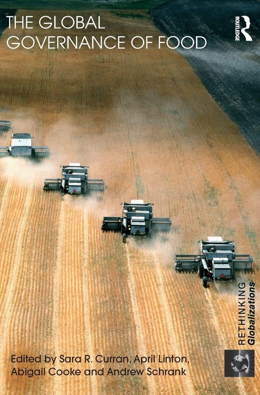 The Global Governance of Food: 1 (Rethinking Globalizations)