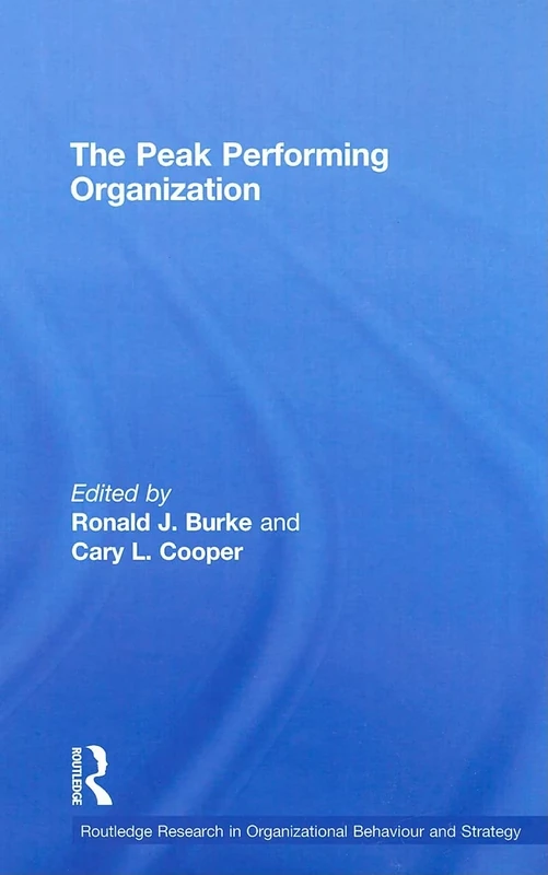 The Peak Performing Organization: 03 (Routledge Research in Strategic Management)