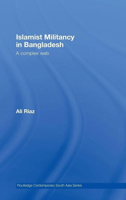 Routledge Islamist Militancy in Bangladesh - Academic Book