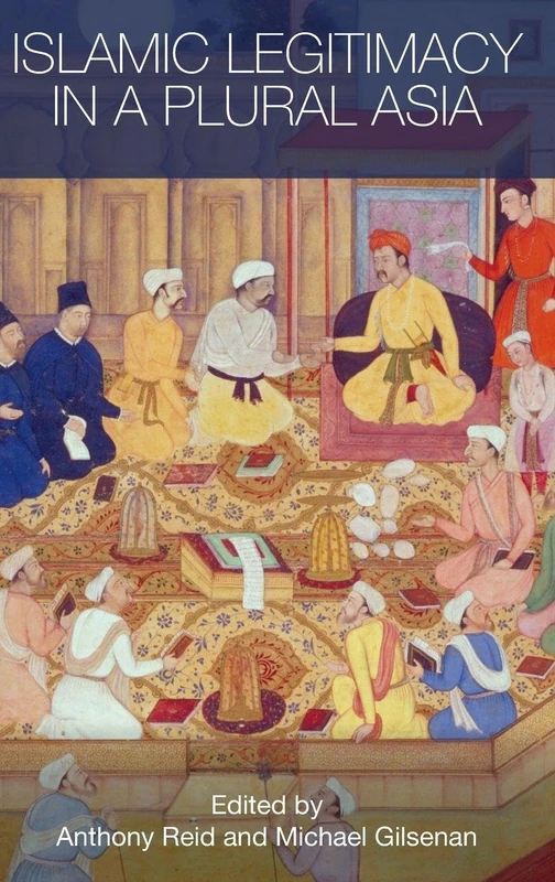 Routledge Islamic Legitimacy in a Plural Asia Book
