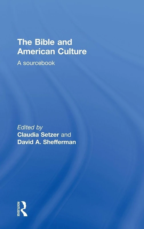 Routledge - The Bible and American Culture: A Sourcebook