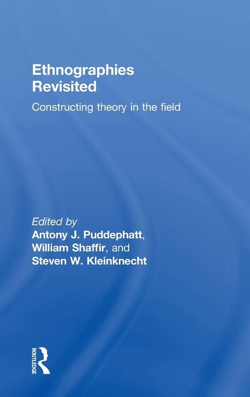 Ethnographies Revisited: Constructing Theory in the Field