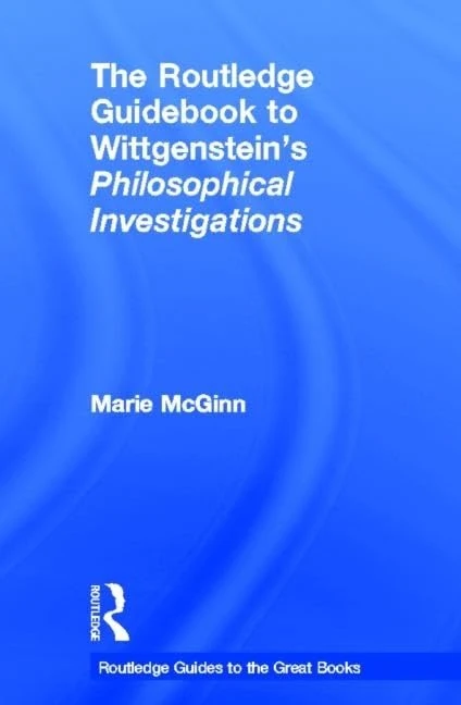 Routledge Guidebook to Wittgenstein's Philosophical Investigations