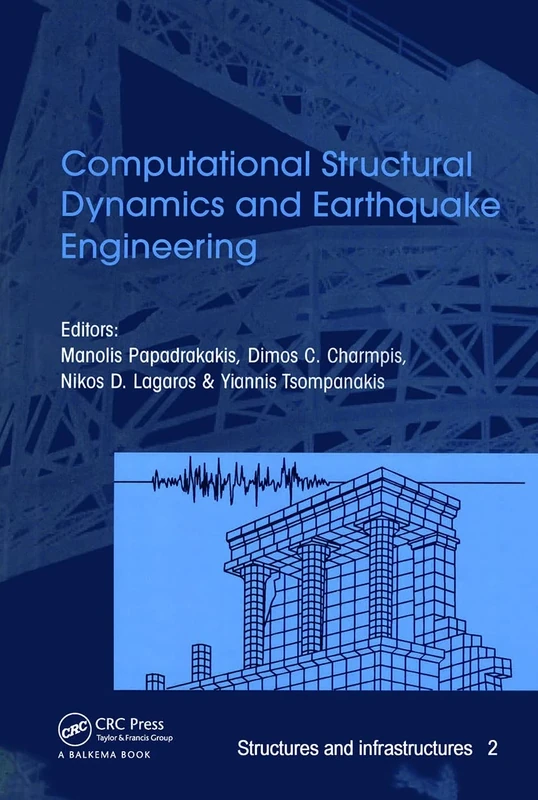 Computational Structural Dynamics and Earthquake Engineering: Structures and Infrastructures Book Series, Vol. 2: 02