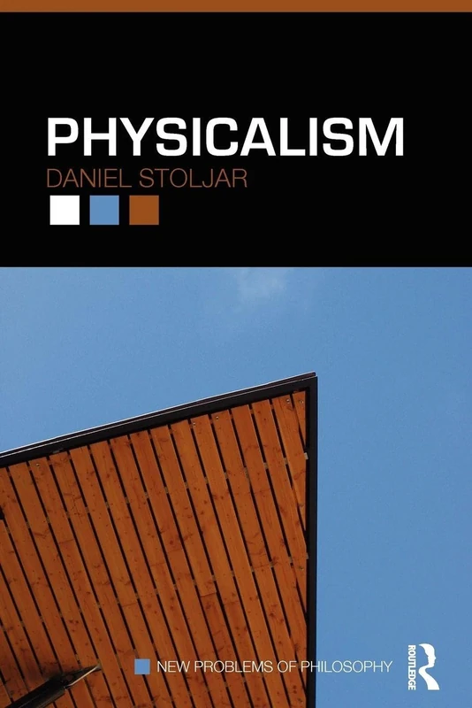 Physicalism: 2 (New Problems of Philosophy)