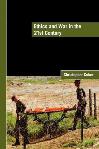 Ethics and War in the 21st Century (LSE International Studies Series)
