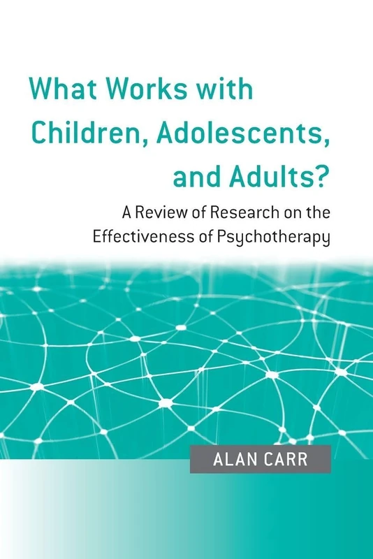What Works with Children, Adolescents, and Adults?: A Review of Research on the Effectiveness of Psychotherapy