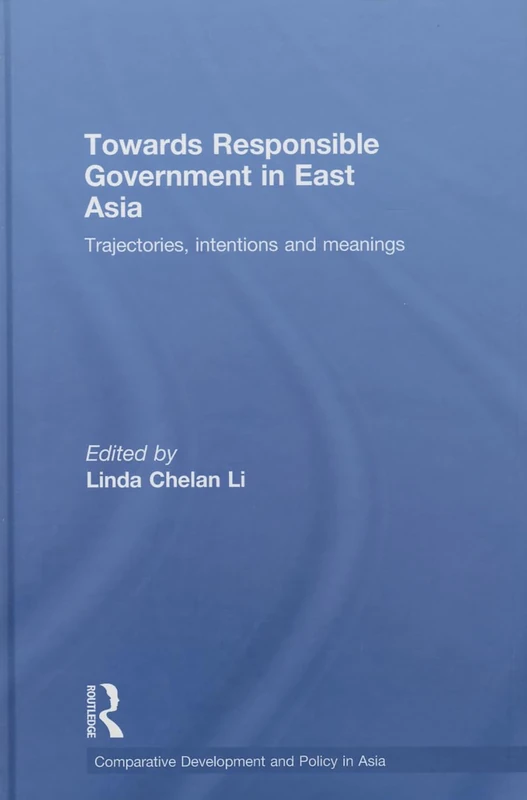 Towards Responsible Government in East Asia - Routledge Book