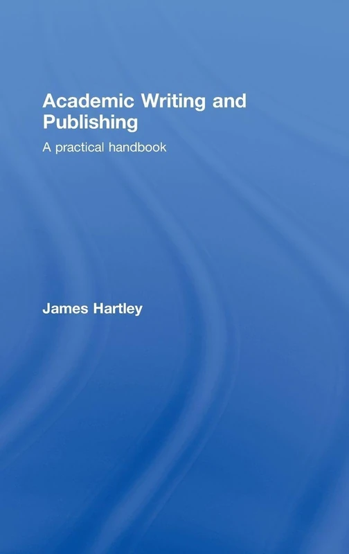 Routledge Academic Writing and Publishing - Practical Handbook