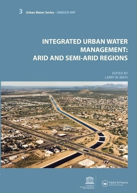Integrated Urban Water Management: Arid and Semi-Arid Regions: UNESCO-IHP: 03 (Urban Water Series)
