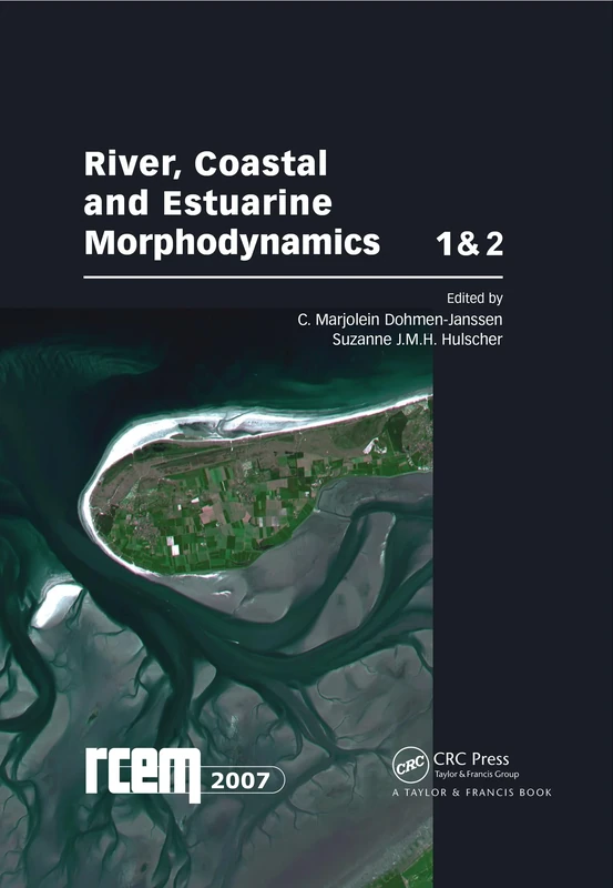 River, Coastal and Estuarine Morphodynamics: RCEM 2007, Two Volume Set: Proceedings of the 5th IAHR Symposium on River, Coastal and Estuarine Morphodynamics, Enschede, NL, 17-21 September 2007