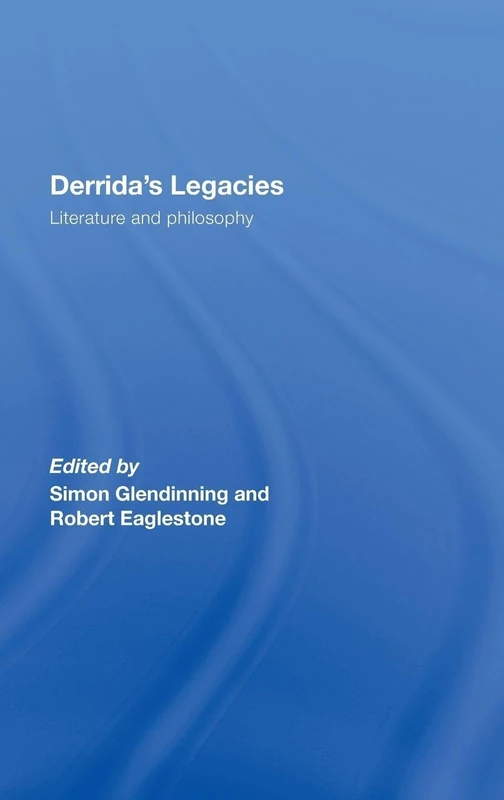 Derrida's Legacies: Literature and Philosophy