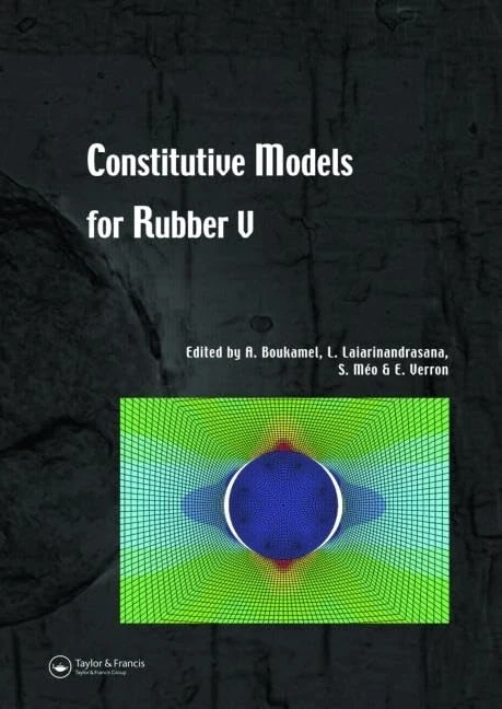 Constitutive Models for Rubber V: Proceedings of the 5th European Conference, Paris, France, 4-7 September 2007