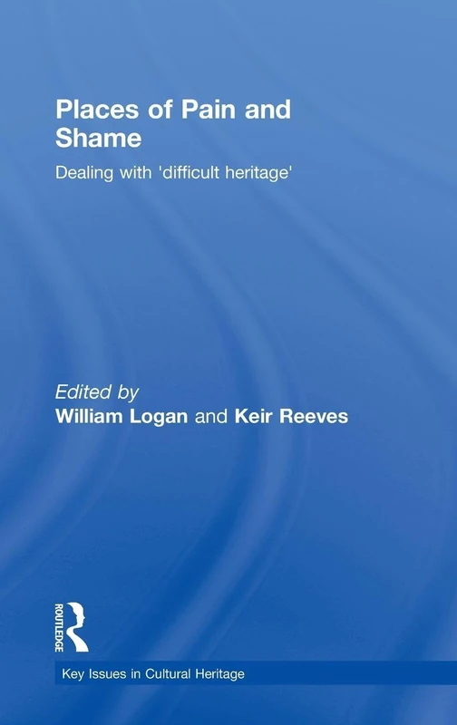 Routledge - Places of Pain and Shame: Difficult Heritage Book