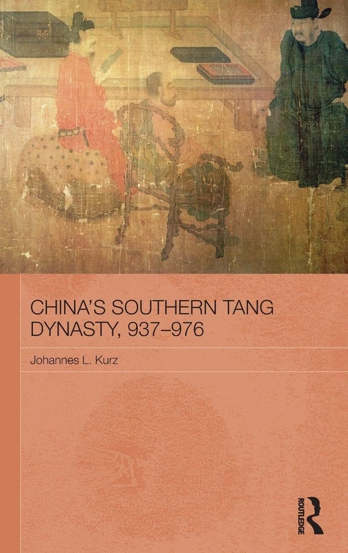 China's Southern Tang Dynasty, 937-976: 02 (Asian States and Empires)