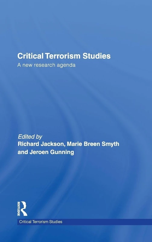 Routledge Critical Terrorism Studies: A New Research Agenda