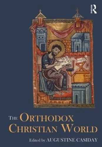 The Orthodox Christian World (Routledge Worlds)