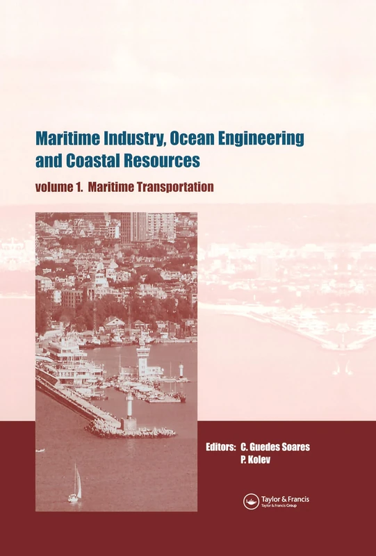 Maritime Industry, Ocean Engineering and Coastal Resources, Two Volume Set: Proceedings of the 12th International Congress of the International ... 2007), Varna, Bulgaria, 2-6 September 2007