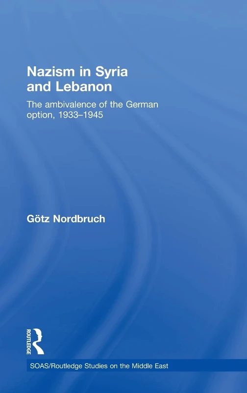 Routledge Nazism in Syria and Lebanon History Book