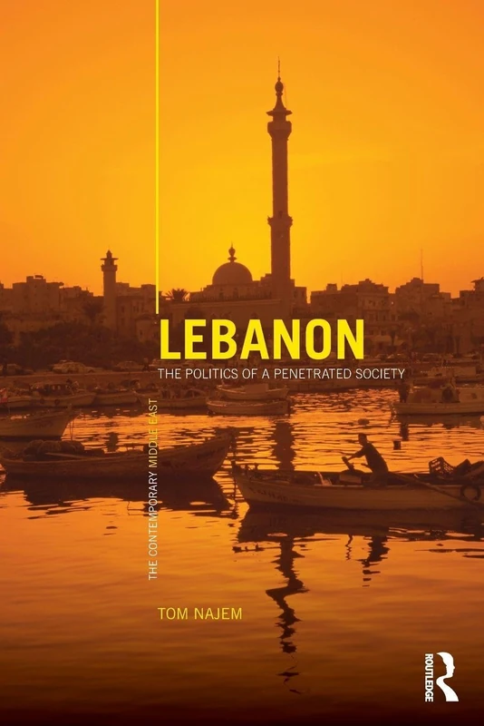 Lebanon: The Politics of a Penetrated Society: 4 (The Contemporary Middle East)