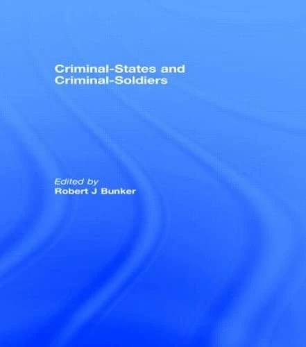 Criminal-States and Criminal-Soldiers