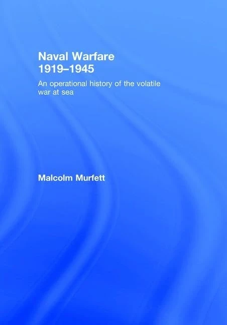Routledge Naval Warfare 1919-45 - Operational History Book