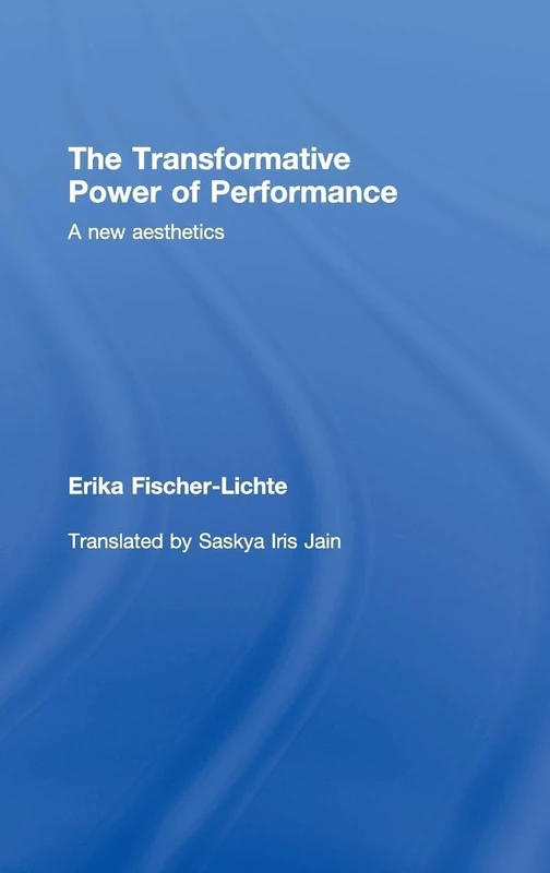 The Transformative Power of Performance: A New Aesthetics