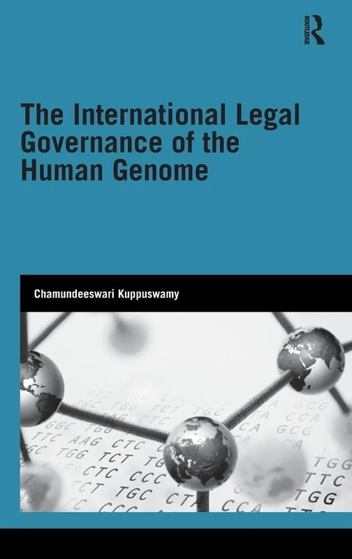 The International Legal Governance of the Human Genome (Genetics and Society)