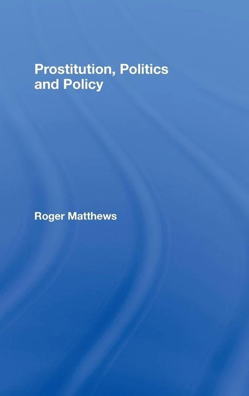 Routledge Prostitution, Politics & Policy - Academic Book